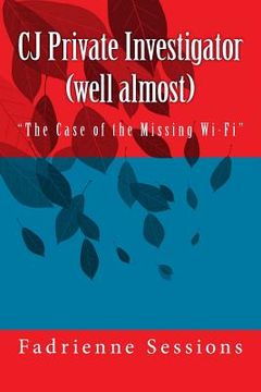 portada CJ Private Investigator (well almost): "The Case of the Missiong Wi-Fi" (in English)