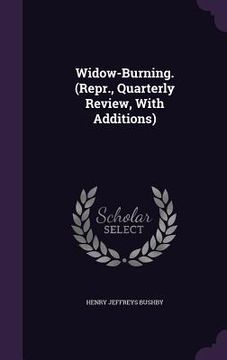 portada Widow-Burning. (Repr., Quarterly Review, With Additions)