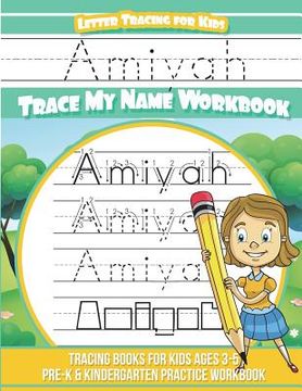 portada Amiyah Letter Tracing for Kids Trace my Name Workbook: Tracing Books for Kids ages 3 - 5 Pre-K & Kindergarten Practice Workbook (en Inglés)