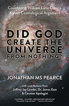 portada Did God Create the Universe from Nothing?: Countering William Lane Craig's Kalam Cosmological Argument