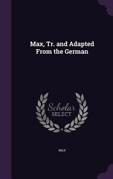 portada Max, Tr. and Adapted From the German (en Inglés)