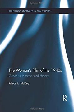portada The Woman's Film of the 1940s: Gender, Narrative, and History (in English)