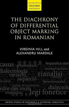 portada The Diachrony of Differential Object Marking in Romanian (Oxford Studies in Diachronic and Historical Linguistics) (en Inglés)