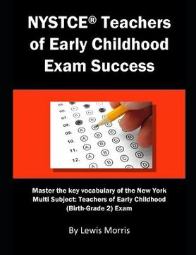 portada NYSTCE Teachers of Early Childhood Exam Success: Master the Key Vocabulary of the New York Multi Subject: Teachers of Early Childhood (Birth-Grade 2) (en Inglés)