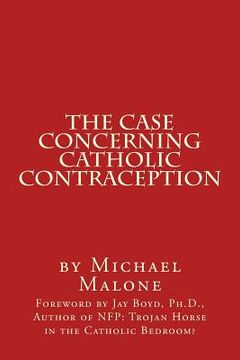 portada The Case Concerning Catholic Contraception: A Position Paper (en Inglés)