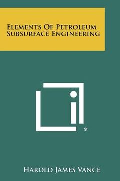 portada elements of petroleum subsurface engineering (en Inglés)