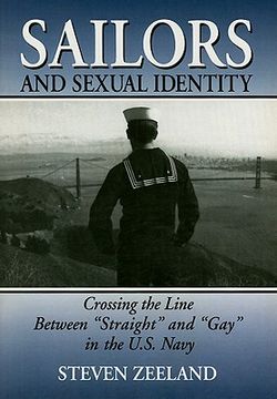portada sailors and sexual identity: crossing the line between "straight" and "gay" in the u.s. navy (en Inglés)