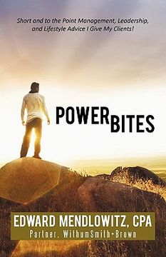 portada power bites,short and to the point management, leadership, and lifestyle advice i give my clients! (en Inglés)