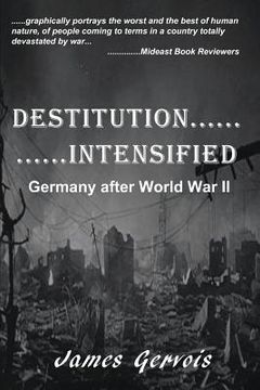 portada Destitution Intensified: Germany after World War II (en Inglés)