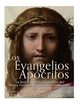 portada Los Evangelios Apócrifos: La Historia de los Apócrifos del Nuevo Testamento que no se Incluyeron en la Biblia