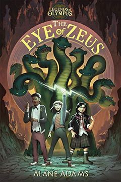 portada The eye of Zeus: Legends of Olympus, Book one (en Inglés)