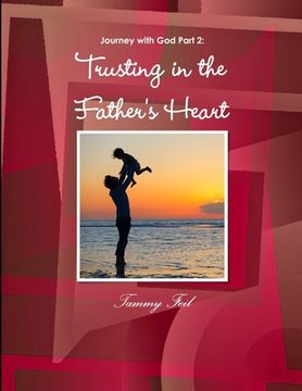 portada Journey with God Part 2: Trusting in the Father's Heart (en Inglés)