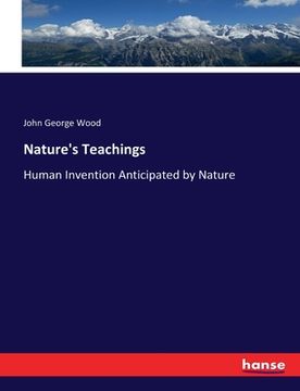 portada Nature's Teachings: Human Invention Anticipated by Nature