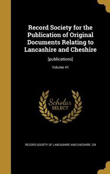 portada Record Society for the Publication of Original Documents Relating to Lancashire and Cheshire: [publications]; Volume 41 (in English)