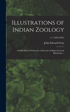 portada Illustrations of Indian Zoology; Chiefly Selected From the Collection of Major-General Hardwicke ..; v.1 (1830-1832)