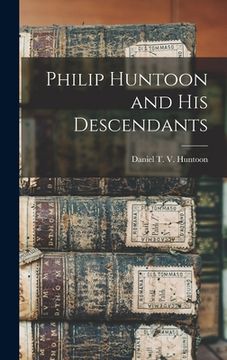 portada Philip Huntoon and His Descendants (in English)