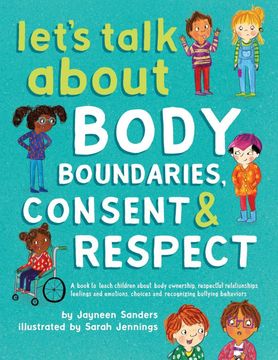 portada Let's Talk About Body Boundaries, Consent and Respect: Teach Children About Body Ownership, Respect, Feelings, Choices and Recognizing Bullying Behaviors (in English)