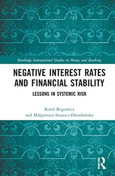 portada Negative Interest Rates and Financial Stability: Lessons in Systemic Risk (Routledge International Studies in Money and Banking) (in English)