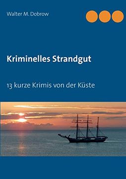 portada Kriminelles Strandgut: 13 Kurze Krimis von der Küste (en Alemán)