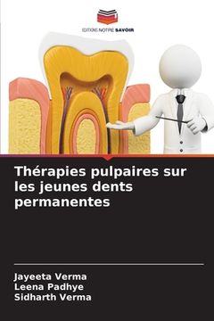 portada Thérapies pulpaires sur les jeunes dents permanentes (en Francés)
