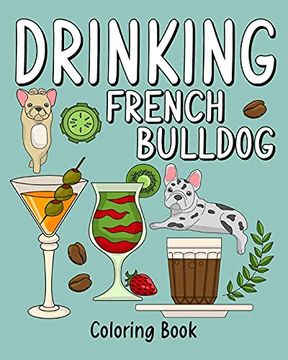 portada Drinking French Bulldog Coloring Book (en Inglés)