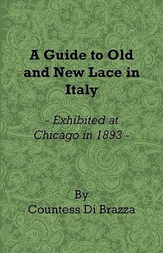 portada a guide to old and new lace in italy - exhibited at chicago in 1893 (en Inglés)