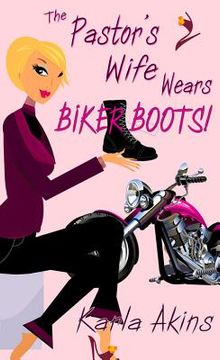 portada The Pastor's Wife Wears Biker Boots (en Inglés)