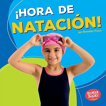 portada Hora de Natacion! (Swimming Time!) (Bumba Books en español: ¡Hora de deportes! / Sports Time!)