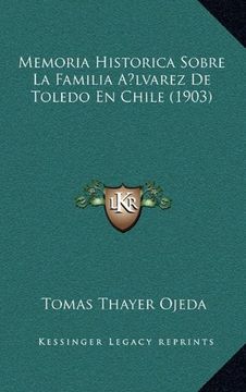 portada Memoria Historica Sobre la Familia Alvarez de Toledo en Chile (1903)