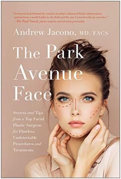 portada The Park Avenue Face: Secrets and Tips From a top Facial Plastic Surgeon for Flawless, Undetectable Procedures and Treatments (en Inglés)