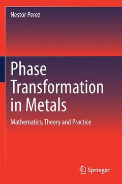 portada Phase Transformation in Metals: Mathematics, Theory and Practice 
