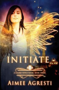 portada Initiate: A Gilded Wings Novel: Book Three (in English)