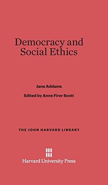 portada Democracy and Social Ethics (John Harvard Library (Hardcover)) (en Inglés)