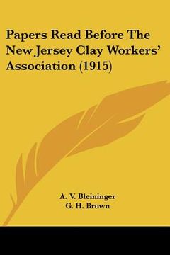 portada papers read before the new jersey clay workers' association (1915) (in English)