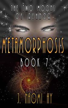 portada Metamorphosis: The Two Moons of Rehnor, Book 7 (en Inglés)