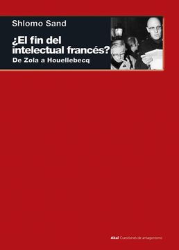 portada El fin del Intelectual Francés? De Zola a Houellebecq (in Spanish)