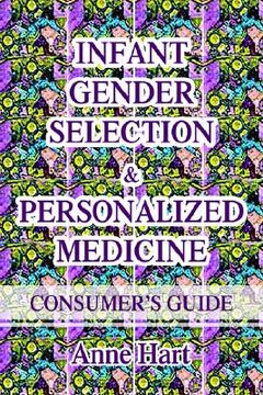 portada infant gender selection & personalized medicine: consumer's guide (en Inglés)