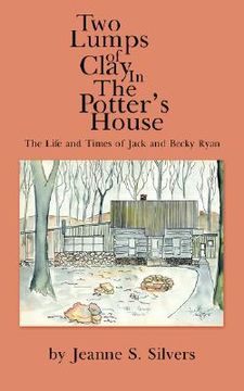 portada two lumps of clay in the potter's house: the life and times of jack and becky ryan (en Inglés)