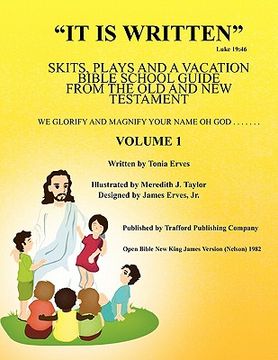 portada "it is written" luke 19: 46: skits, plays, and a vacation bible school guide from the old and new testament (en Inglés)