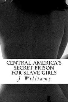 portada Central America's Secret Prison For Slave Girls (en Inglés)
