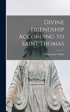 portada Divine Friendship According to Saint Thomas (in English)