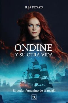 portada Ondine Y Su Otra Vida: El Poder Femenino De La Magia (spanish Edition)