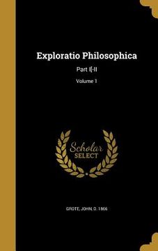 portada Exploratio Philosophica: Part I[-II; Volume 1