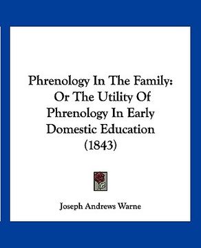 portada phrenology in the family: or the utility of phrenology in early domestic education (1843) (in English)