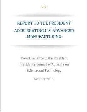 portada Accelerating U.S. Advanced Manufacturing: Report to the President (en Inglés)
