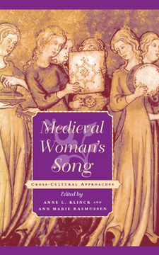 portada Medieval Woman's Song: Cross-Cultural Approaches (The Middle Ages Series) (en Inglés)