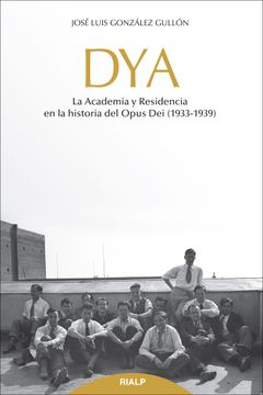portada Dya: La Academia y Residencia en la Historia del Opus dei (1933 - 1939)