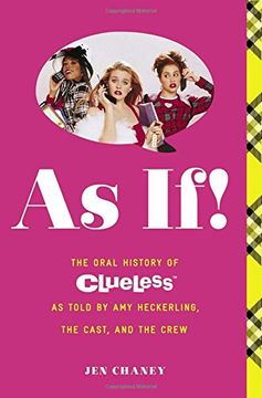 portada As If!: The Oral History of Clueless as Told by Amy Heckerling and the Cast and Crew (in English)