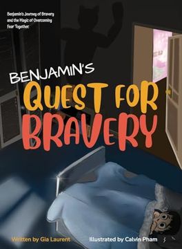 portada Benjamin's Quest for Bravery: Benjamin's Journey of Bravery and the Magic of Overcoming Fear Together.