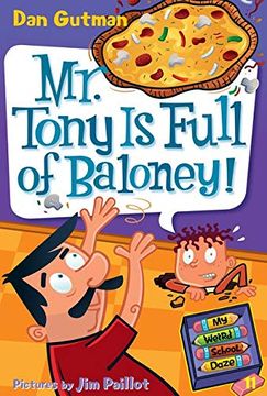 portada My Weird School Daze #11: Mr. Tony is Full of Baloney! (en Inglés)
